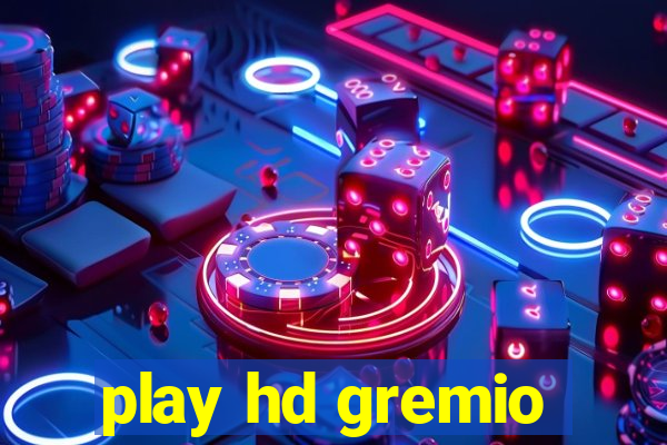 play hd gremio